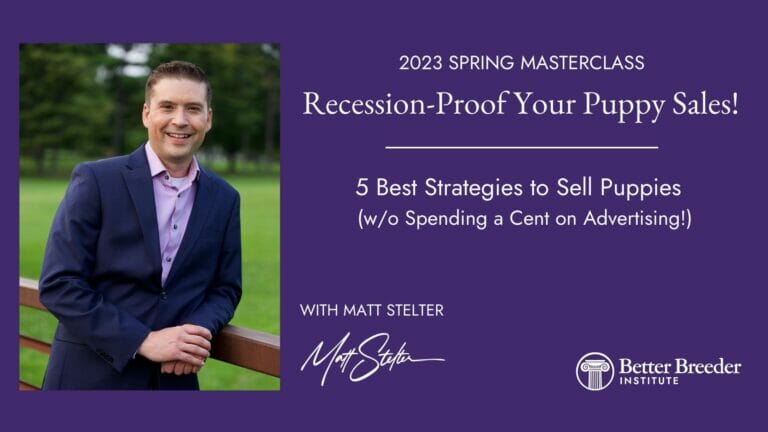 Recession-Proof Your Puppy Sales - 5 Best Digital Strategies with Matt Stelter